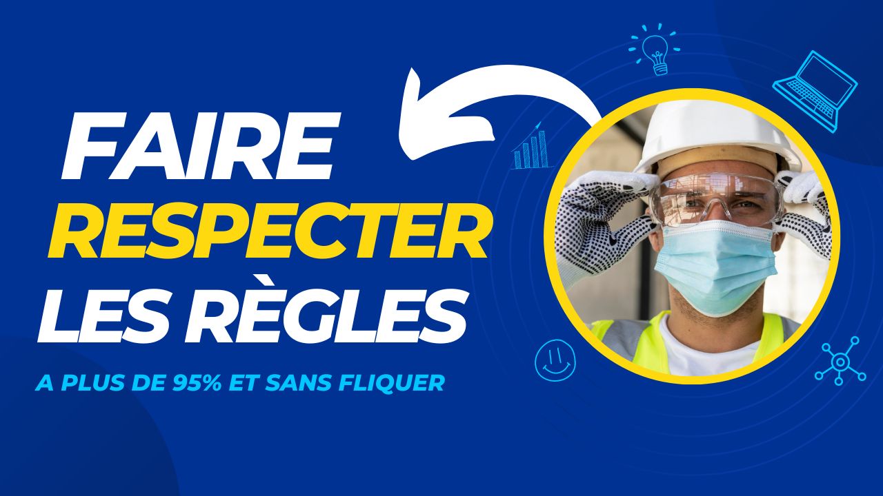 Faire respecter les règles QSE à plus de 95 %